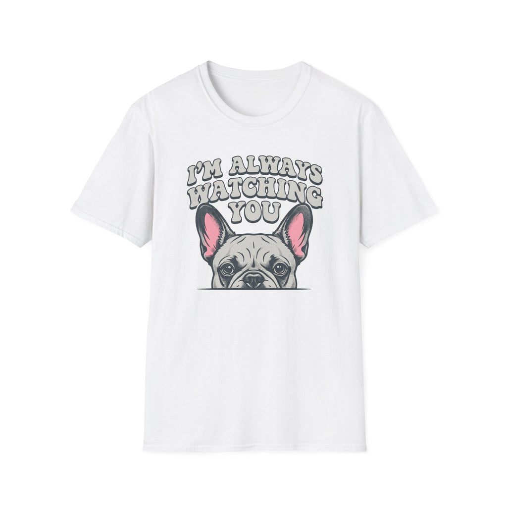 I'm Always Watching You Retro Frenchie T-Shirt