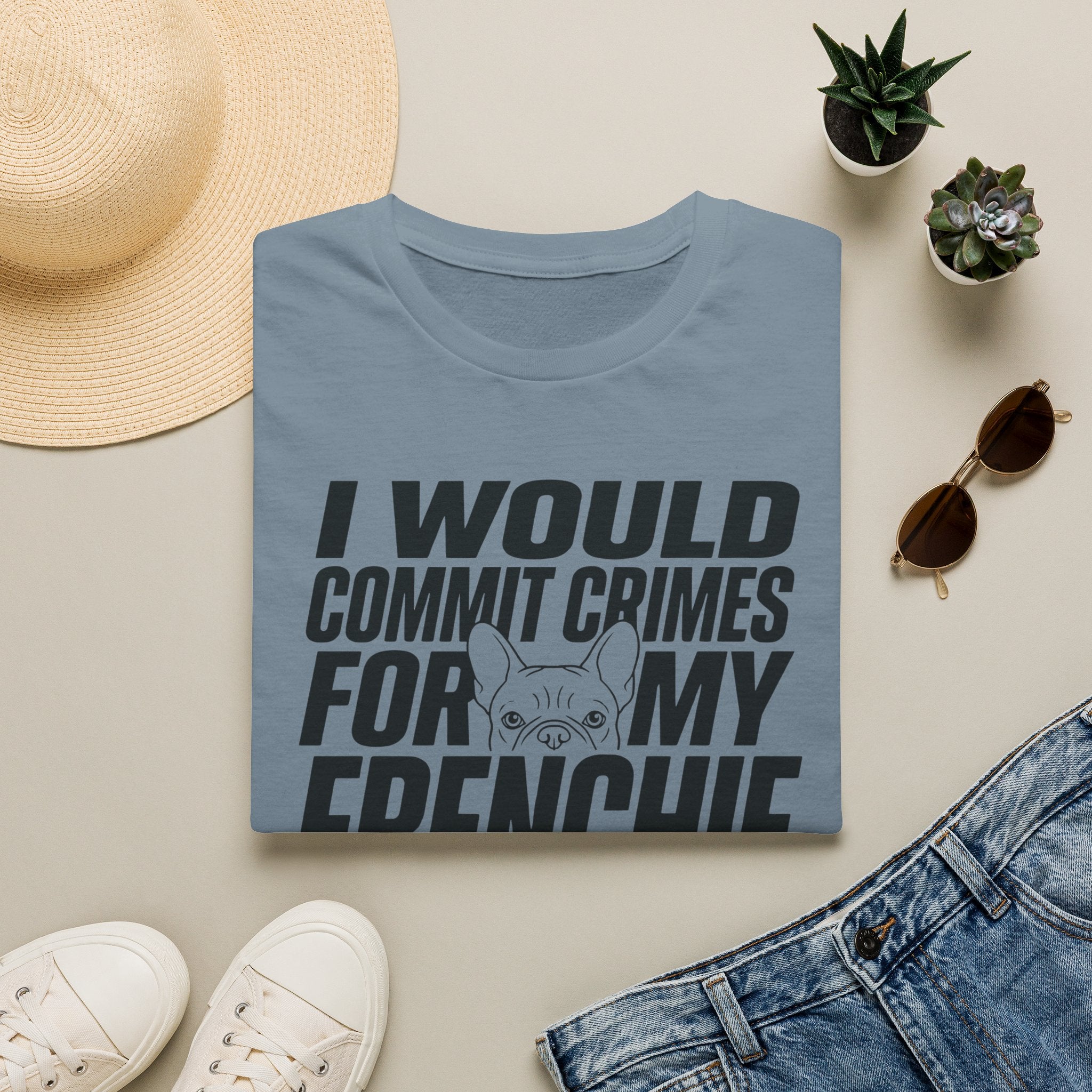 I Would Commit Crimes For My Frenchie T-Shirt