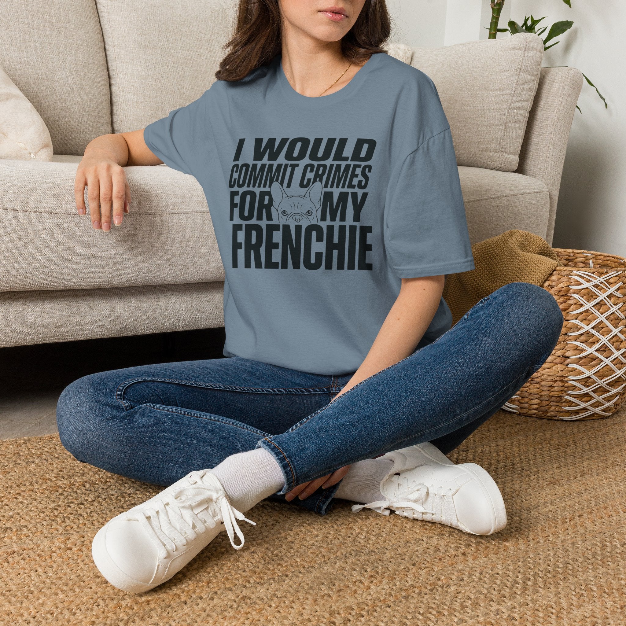 I Would Commit Crimes For My Frenchie T-Shirt