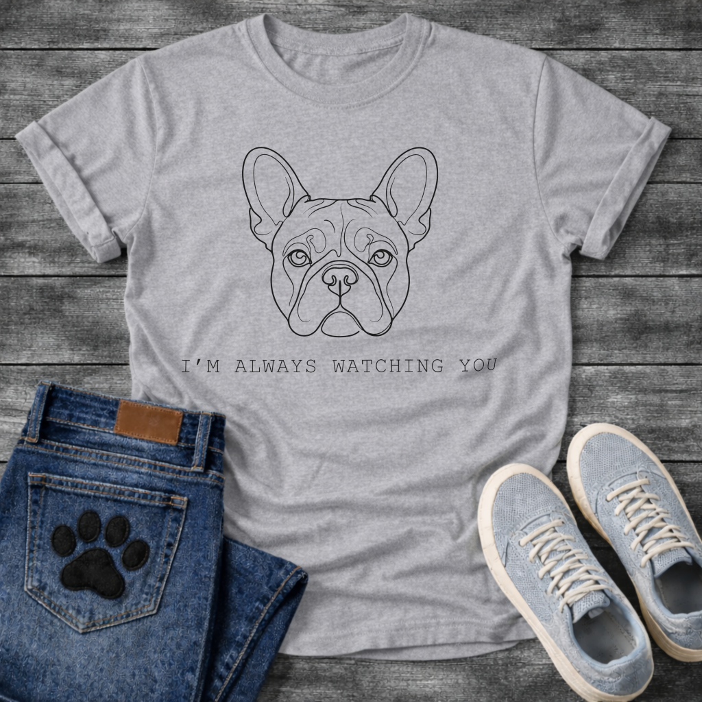 French Bulldog face line art with I'm Always Watching You minimal typography graphic tee
