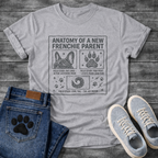 Anatomy of a New Frenchie Parent bat ears paw print funny dog shirt tee