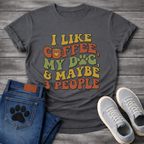Funny introvert dog shirt saying I like coffee my dog maybe 3 people