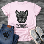 French Bulldog wearing a beanie hat with My Frenchie Is Cooler Than Your Dog typography graphic tee