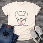 French Bulldog face with glasses and bubble gum My Frenchie Is Cooler Than Your Dog typography graphic tee
