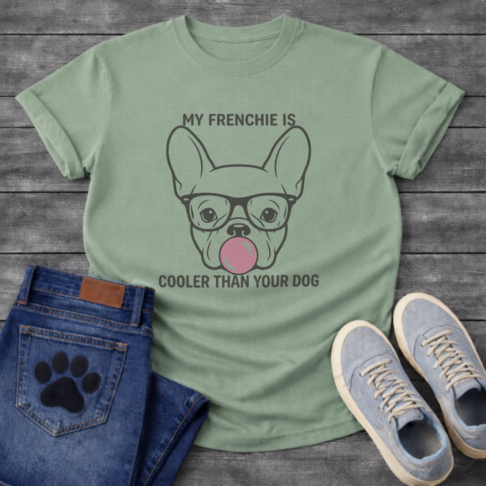 French Bulldog face with glasses and bubble gum My Frenchie Is Cooler Than Your Dog typography graphic tee