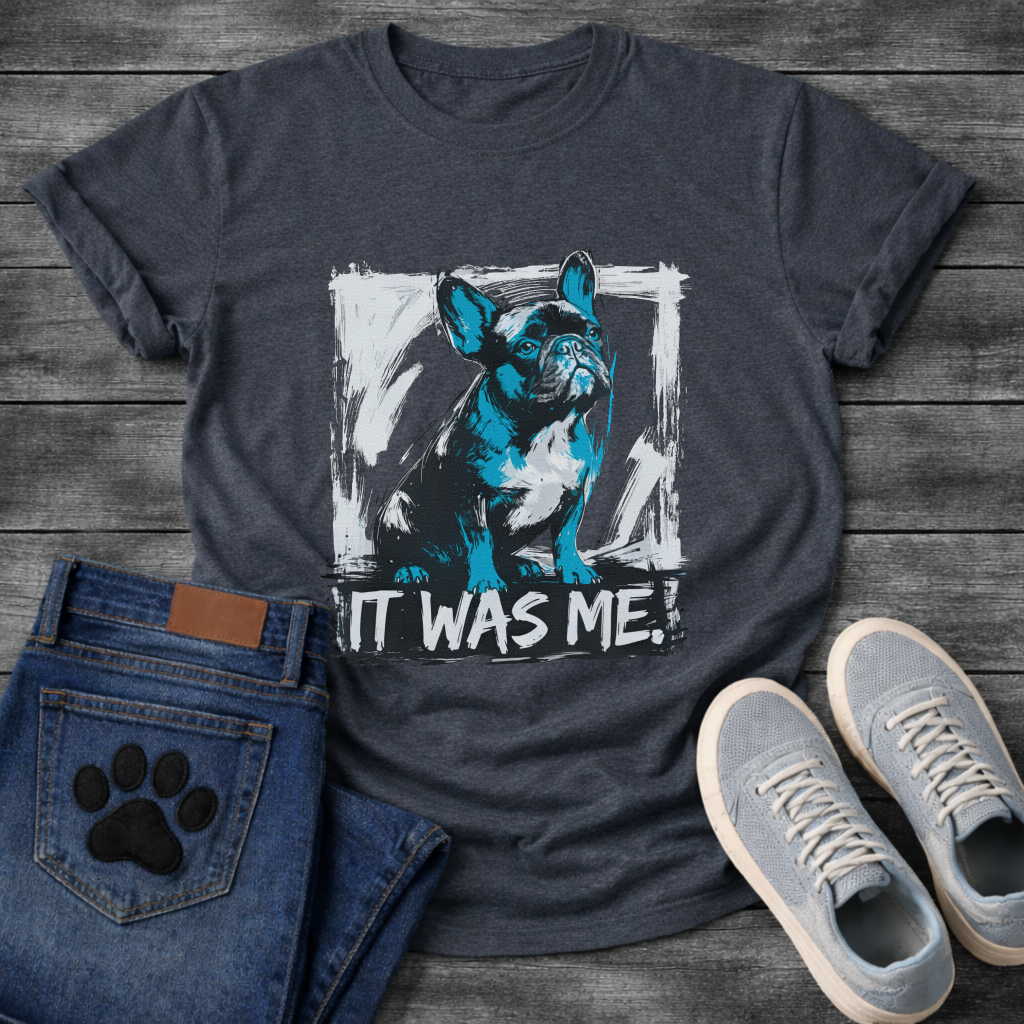 It Was Me blue brush frame French Bulldog graphic t-shirt funny dog shirt pet lover apparel