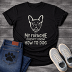 French Bulldog face illustration with bone collar and My Frenchie Doesn't Know How To Dog typography graphic tee
