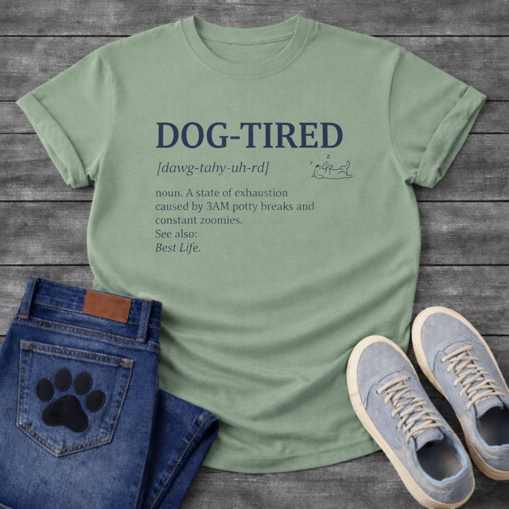 Dog-Tired dictionary definition funny exhausted pet parent shirt