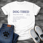 Dog-Tired dictionary definition funny exhausted pet parent shirt