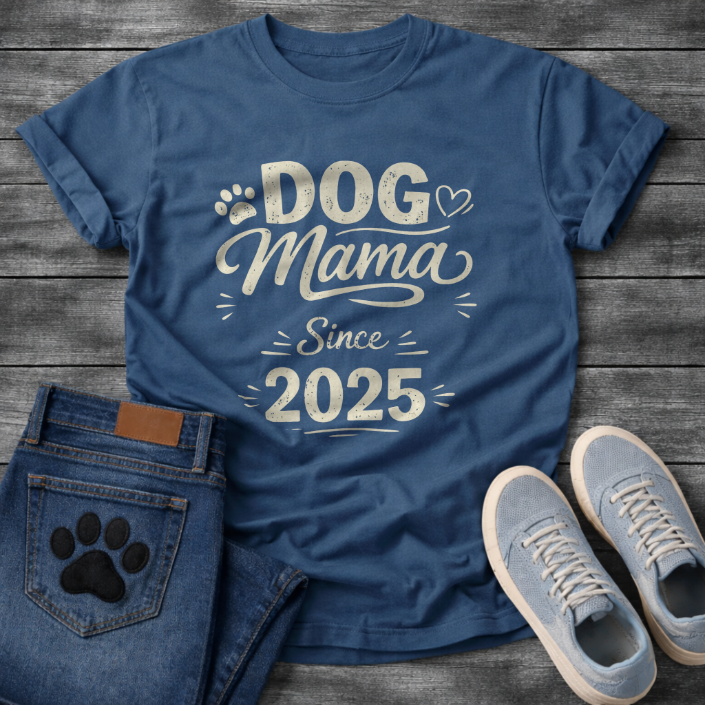 Dog Mama Since 2025 funny new dog parent anniversary shirt