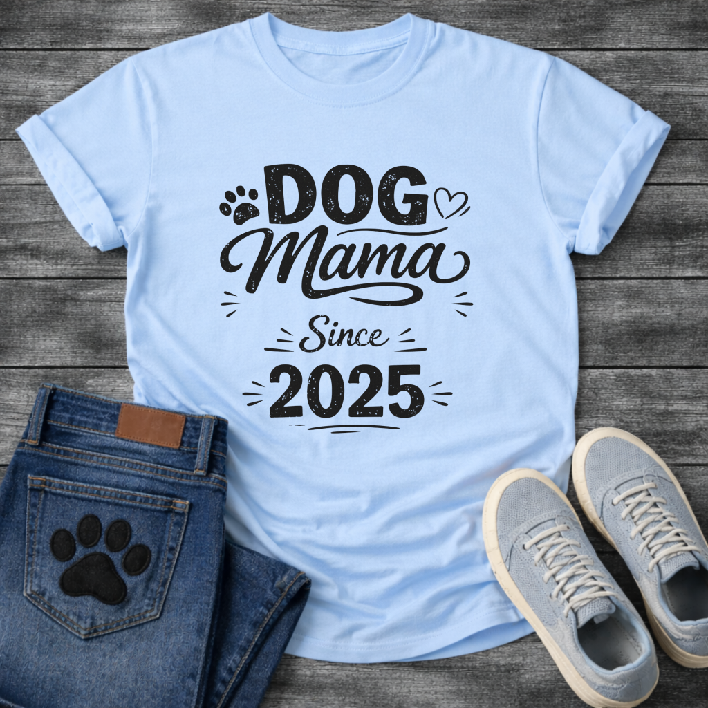 Dog Mama Since 2025 funny new dog parent anniversary shirt