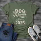 Dog Mama Since 2025 funny new dog parent anniversary shirt