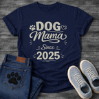 Dog Mama Since 2025 funny new dog parent anniversary shirt