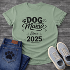 Dog Mama Since 2025 funny new dog parent anniversary shirt