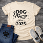 Dog Mama Since 2025 funny new dog parent anniversary shirt