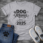 Dog Mama Since 2025 funny new dog parent anniversary shirt