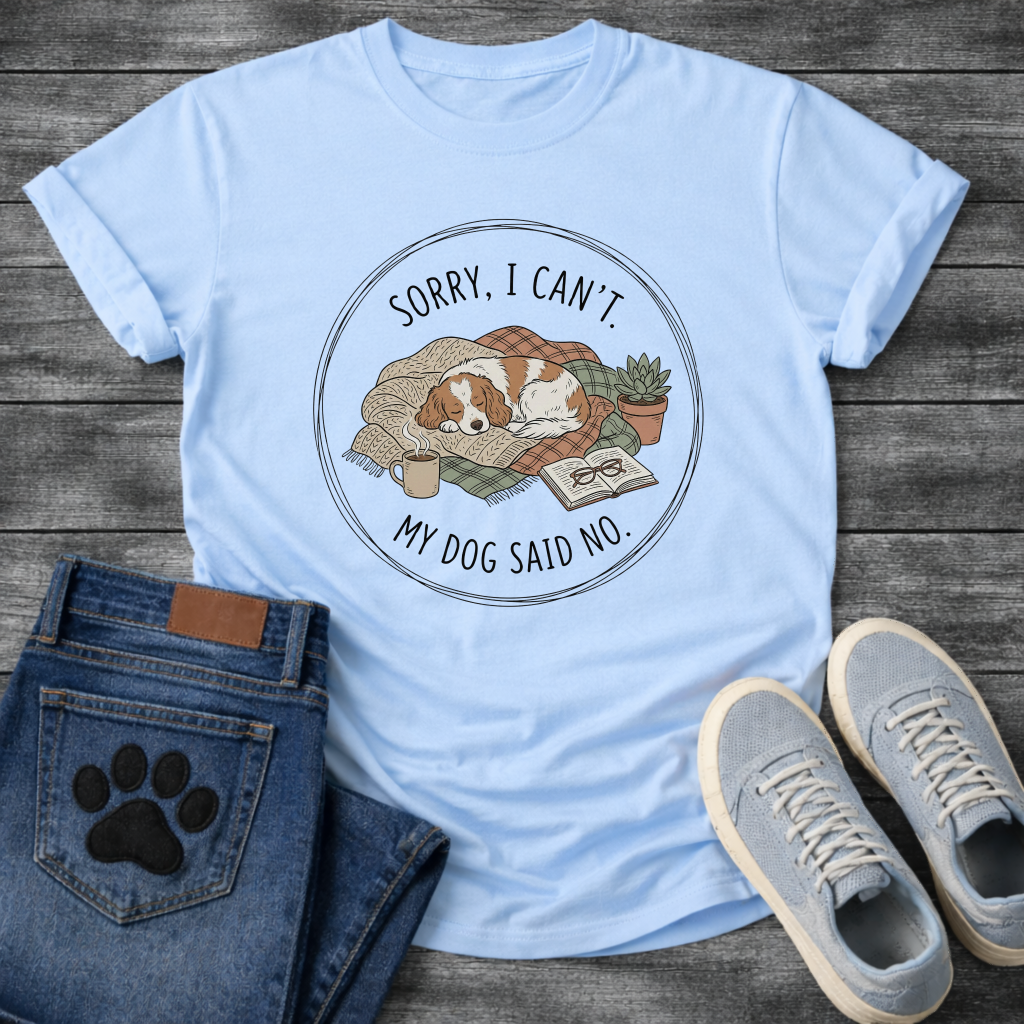 Sorry I can't my dog said no cozy Cavalier King Charles Spaniel shirt for pet parents