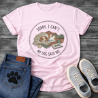 Sorry I can't my dog said no cozy Cavalier King Charles Spaniel shirt for pet parents