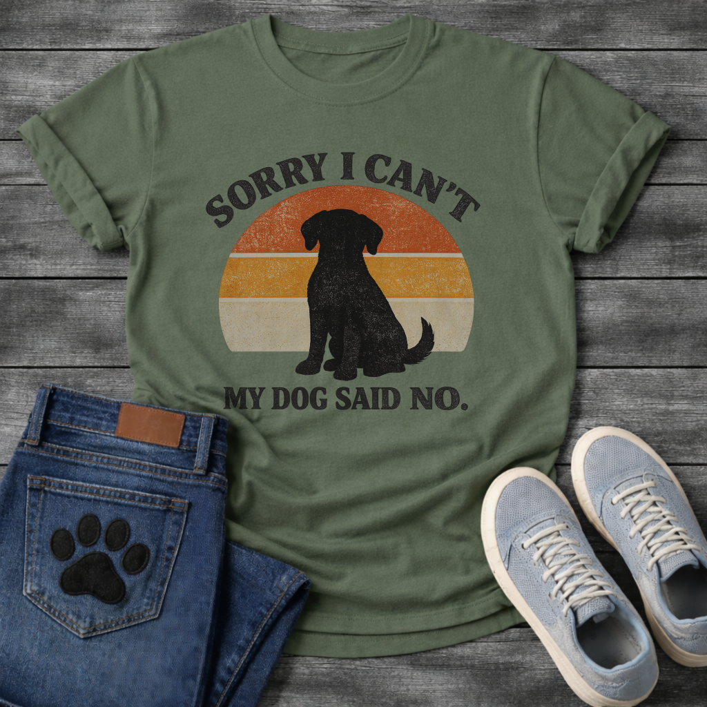 Funny sorry I can't my dog said no shirt for devoted pet parents