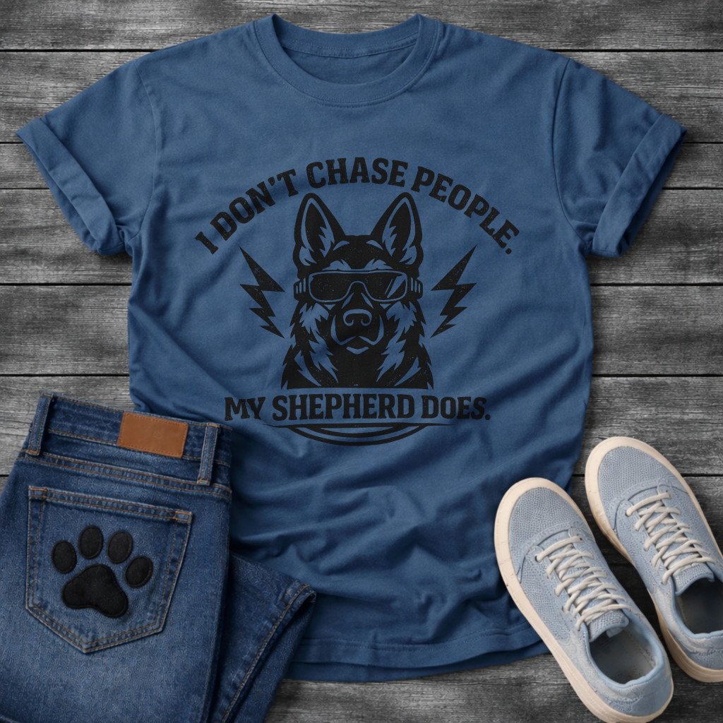 I Don't Chase People My Shepherd Does funny dog shirt white German Shepherd tee
