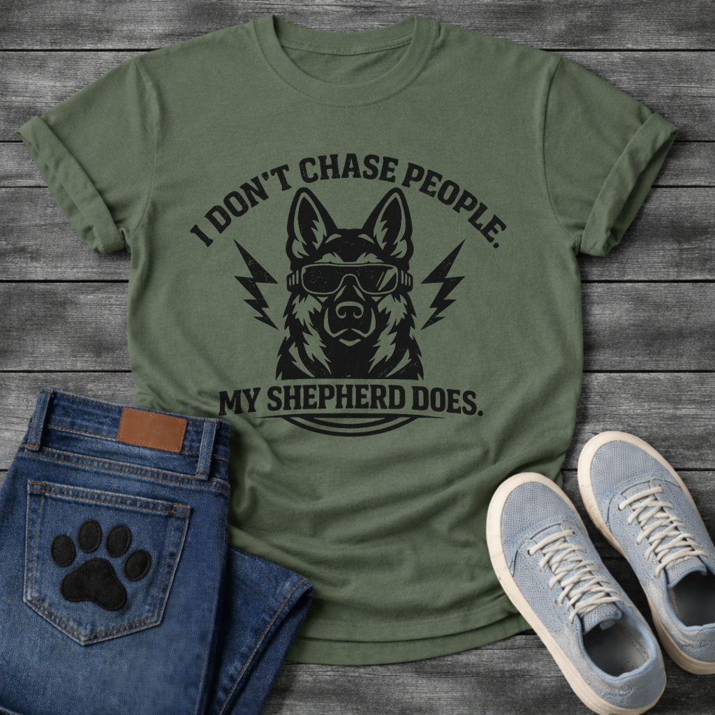 I Don't Chase People My Shepherd Does funny dog shirt white German Shepherd tee