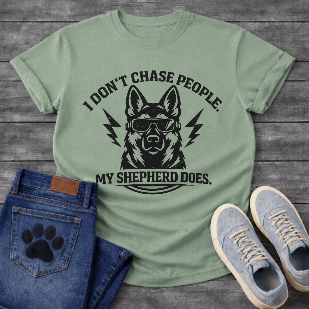 I Don't Chase People My Shepherd Does funny dog shirt white German Shepherd tee