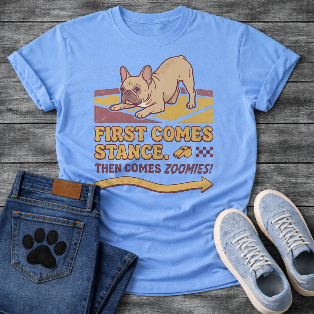 French Bulldog in zoomie stance with First Comes Stance Then Comes Zoomies retro typography graphic tee

