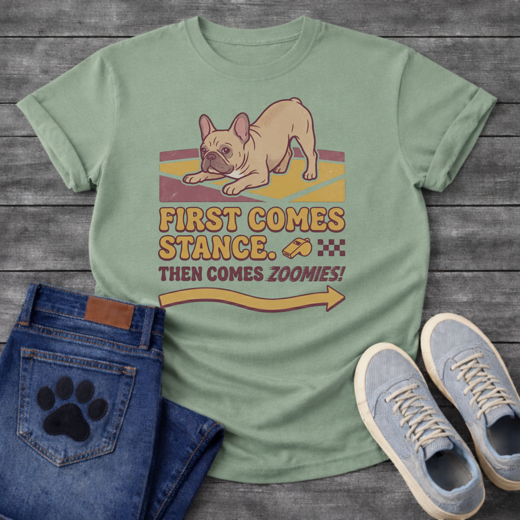 French Bulldog in zoomie stance with First Comes Stance Then Comes Zoomies retro typography graphic tee

