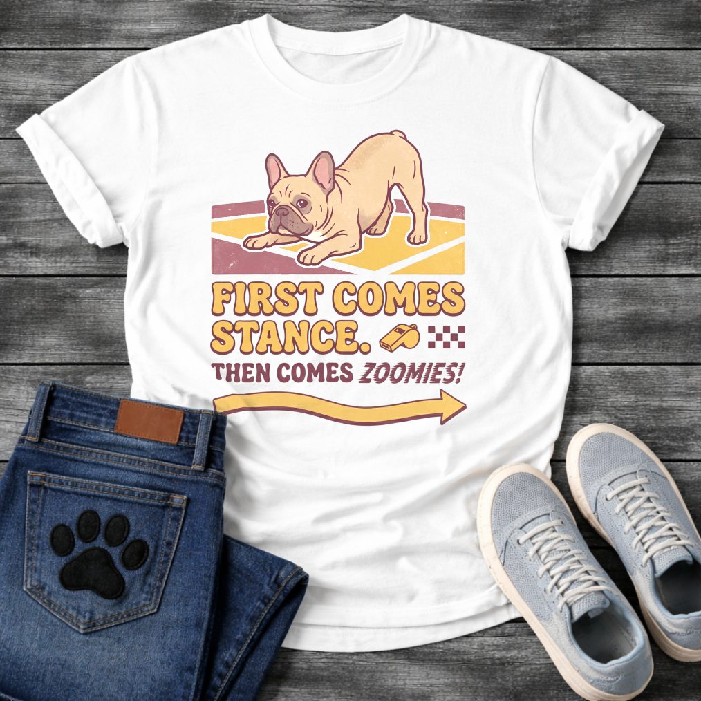 French Bulldog in zoomie stance with First Comes Stance Then Comes Zoomies retro typography graphic tee

