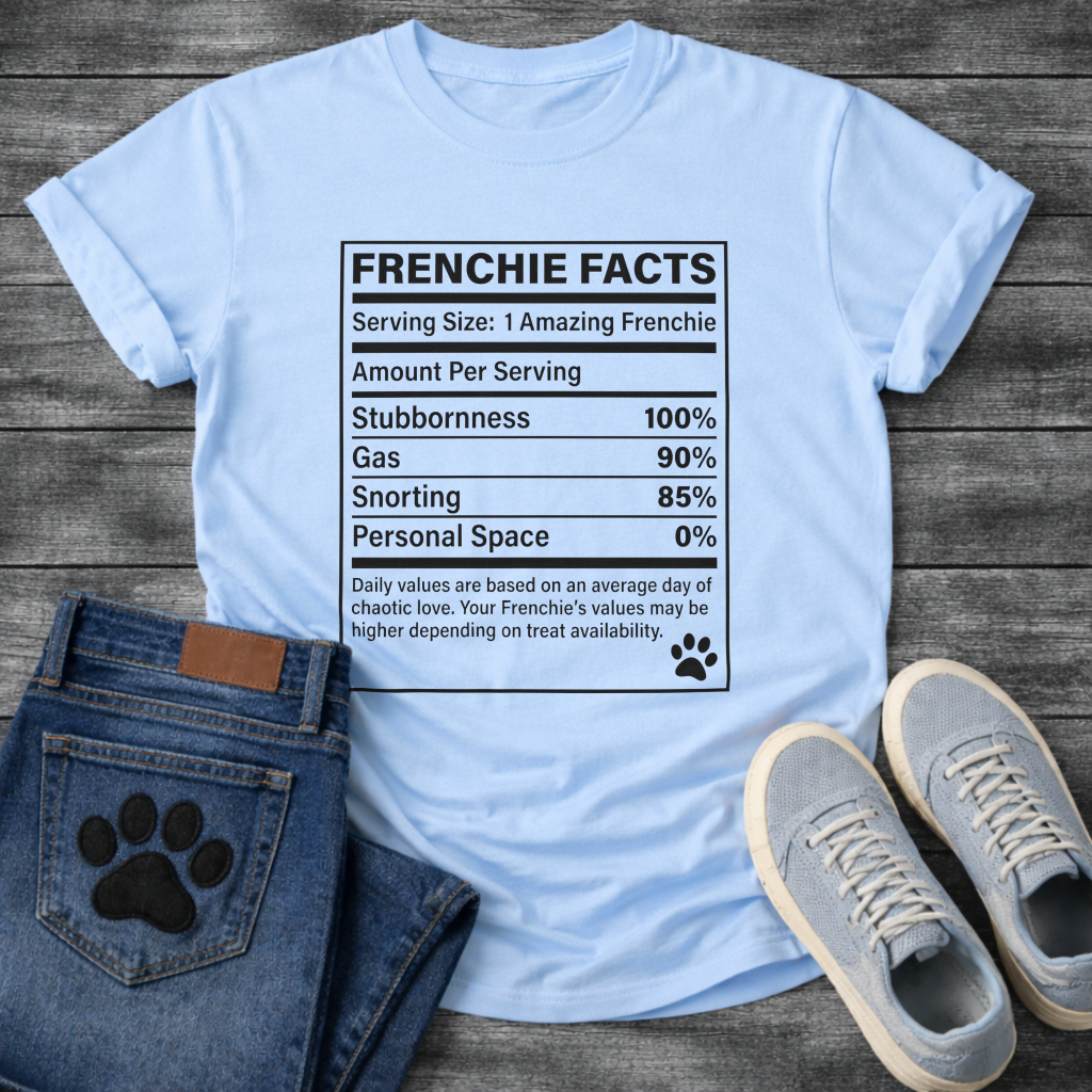 Frenchie Facts nutrition label funny French Bulldog shirt for dog lovers