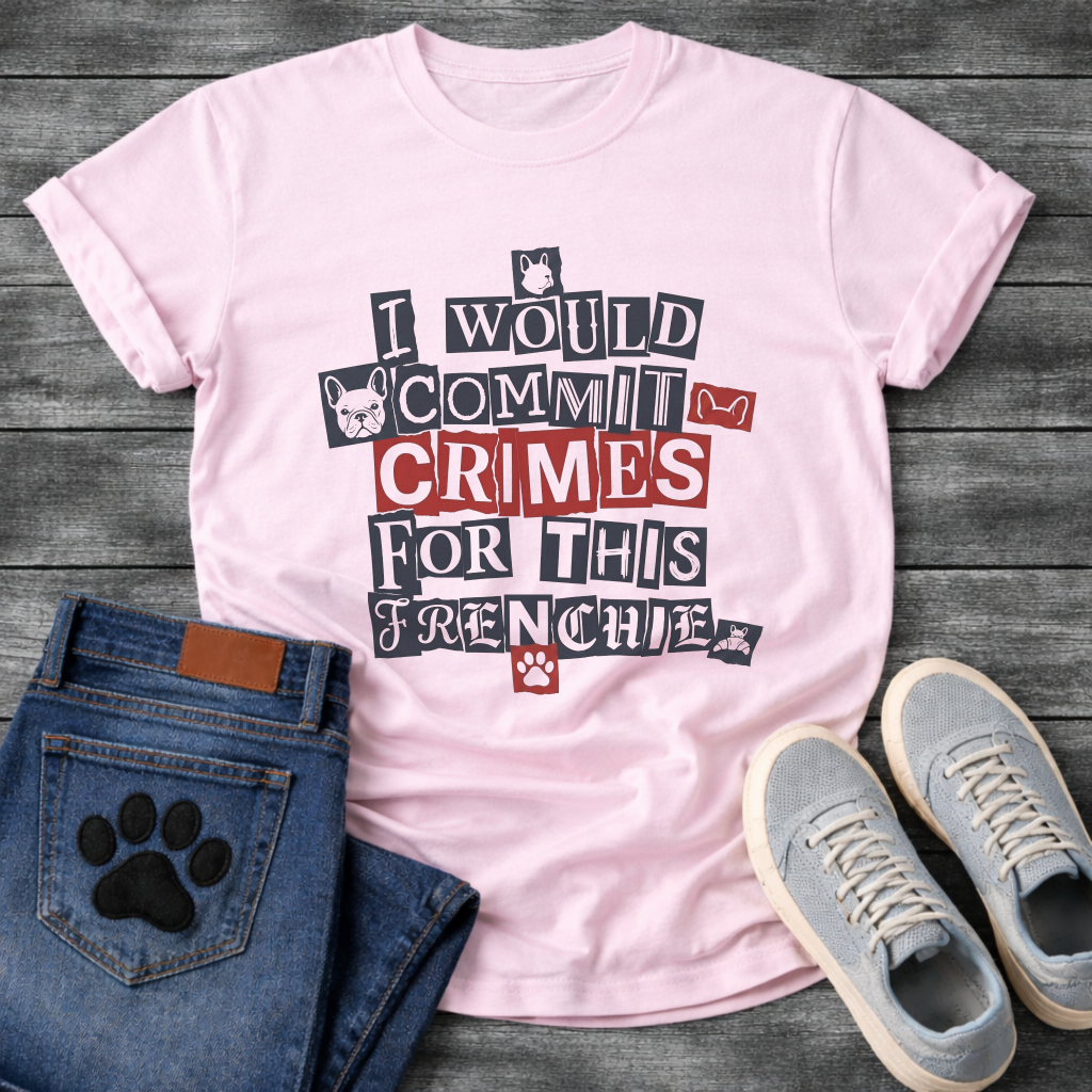 I Would Commit Crimes For This Frenchie ransom note collage typography with Frenchie icons and paw print graphic tee
