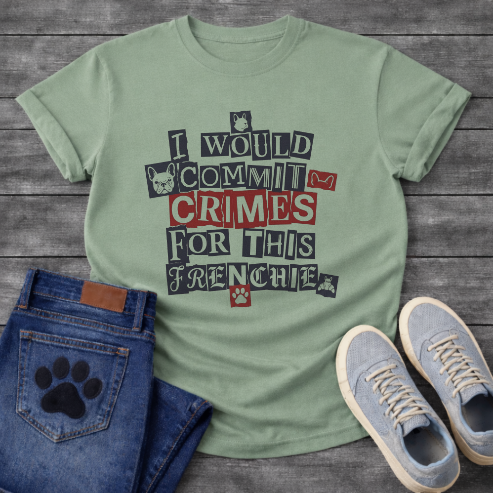 I Would Commit Crimes For This Frenchie ransom note collage typography with Frenchie icons and paw print graphic tee
