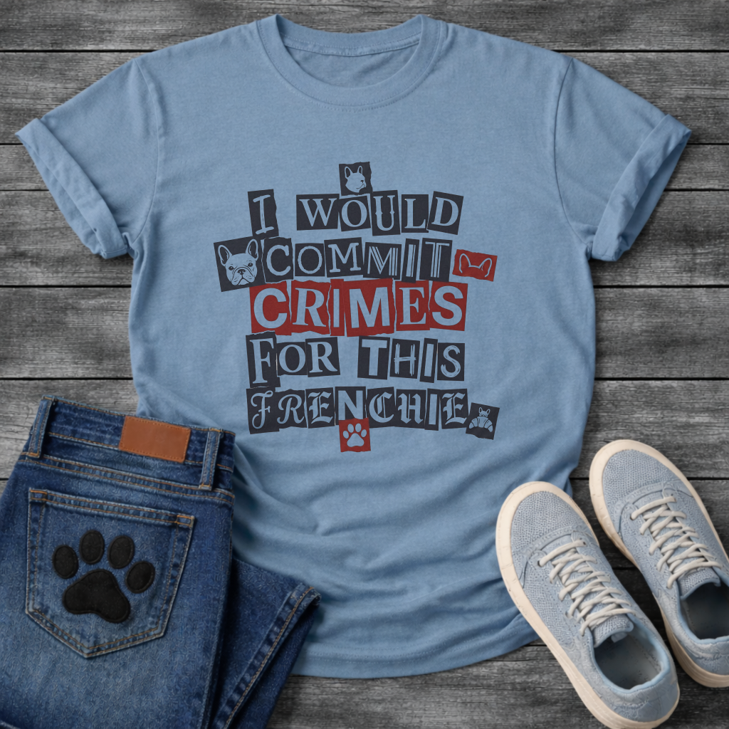 I Would Commit Crimes For This Frenchie ransom note collage typography with Frenchie icons and paw print graphic tee
