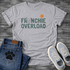 French Bulldog Frenchie Overload typography funny dog shirt graphic unisex tee