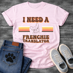 I Need A Frenchie Translator retro stripe typography with French Bulldog line art graphic tee