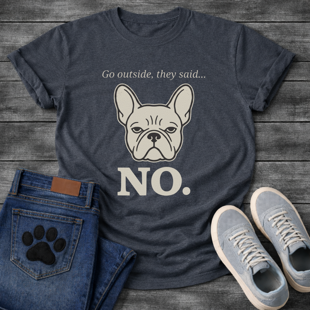 French Bulldog retro badge face graphic tee with Go Outside They Said No typography design
