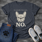 French Bulldog retro badge face graphic tee with Go Outside They Said No typography design
