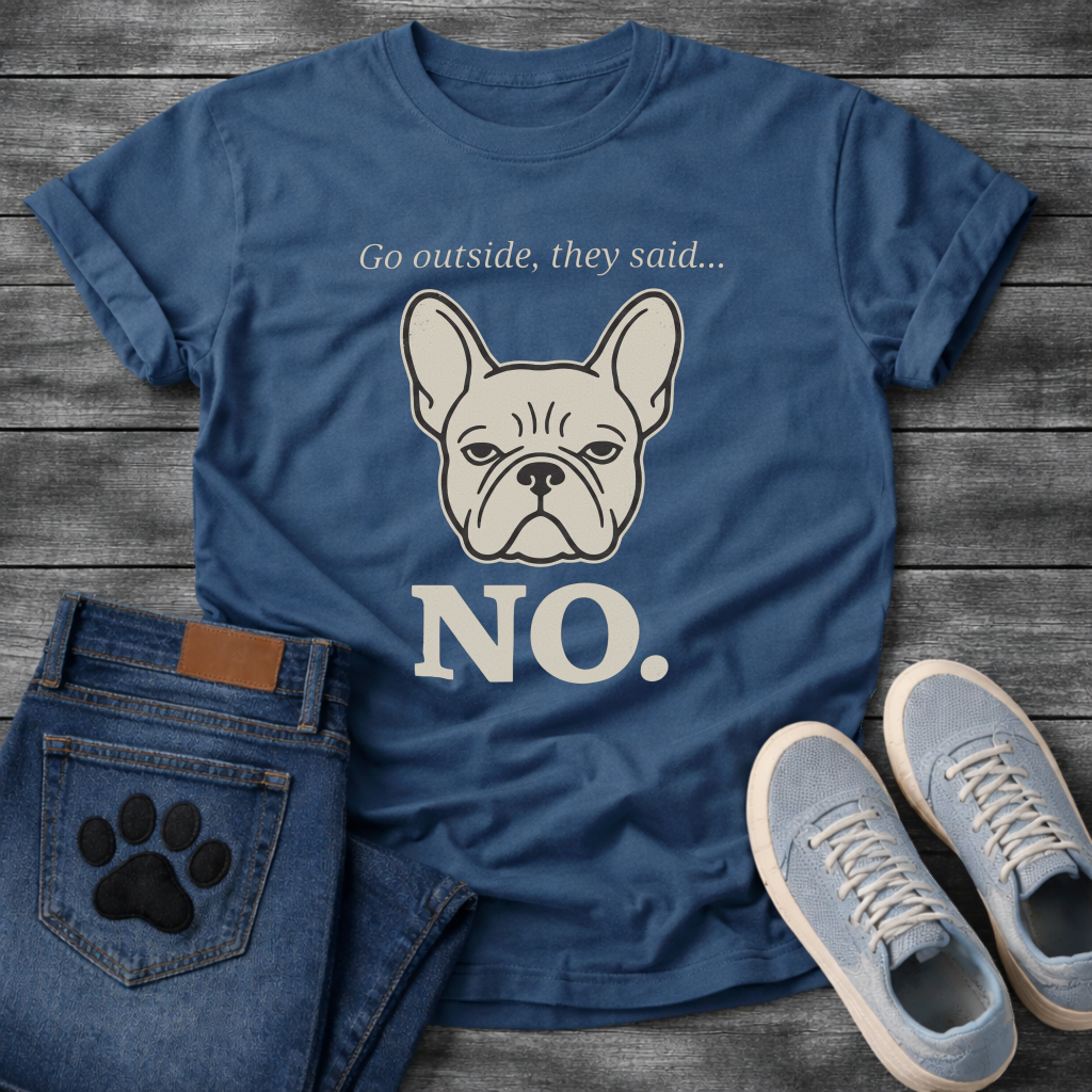 French Bulldog retro badge face graphic tee with Go Outside They Said No typography design

