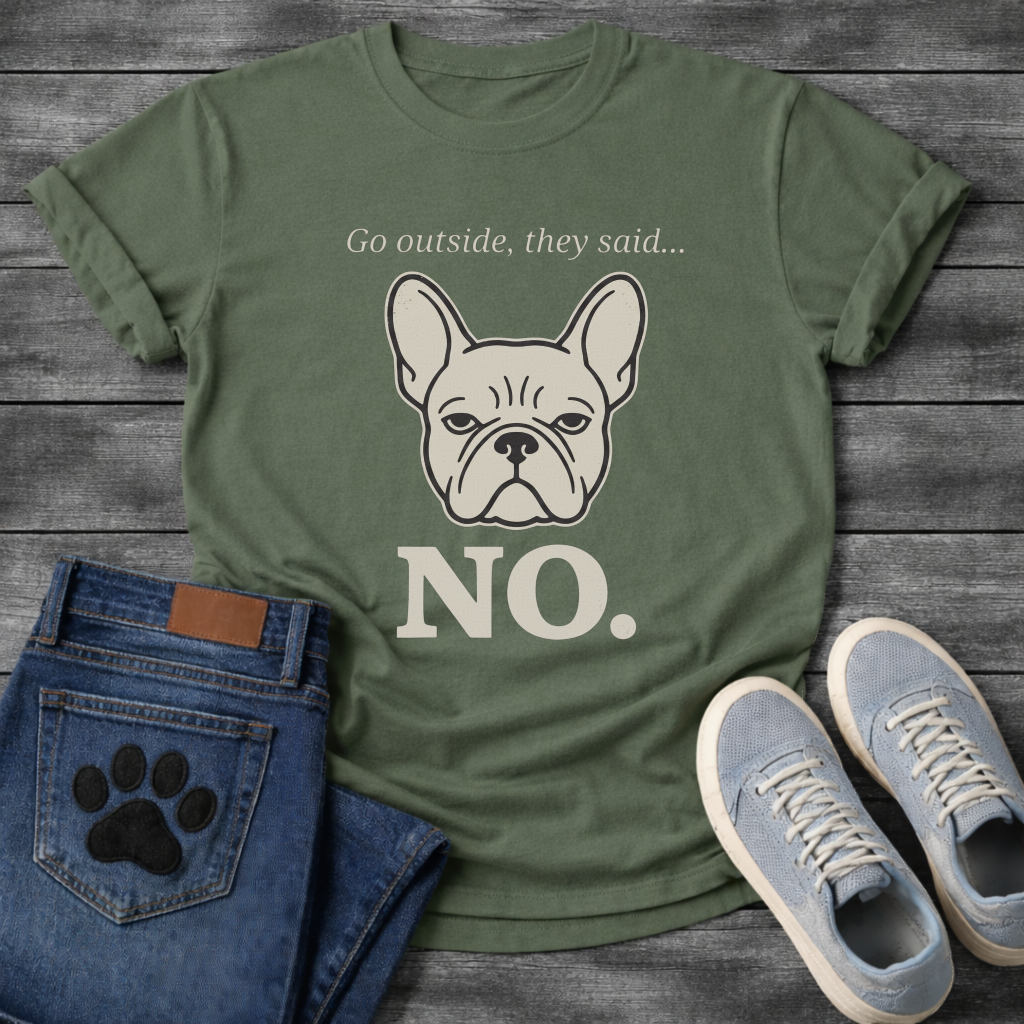 French Bulldog retro badge face graphic tee with Go Outside They Said No typography design
