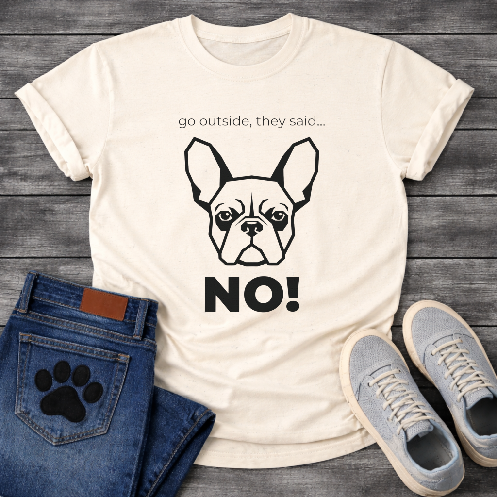 French Bulldog geometric face graphic tee with Go Outside They Said No typography design