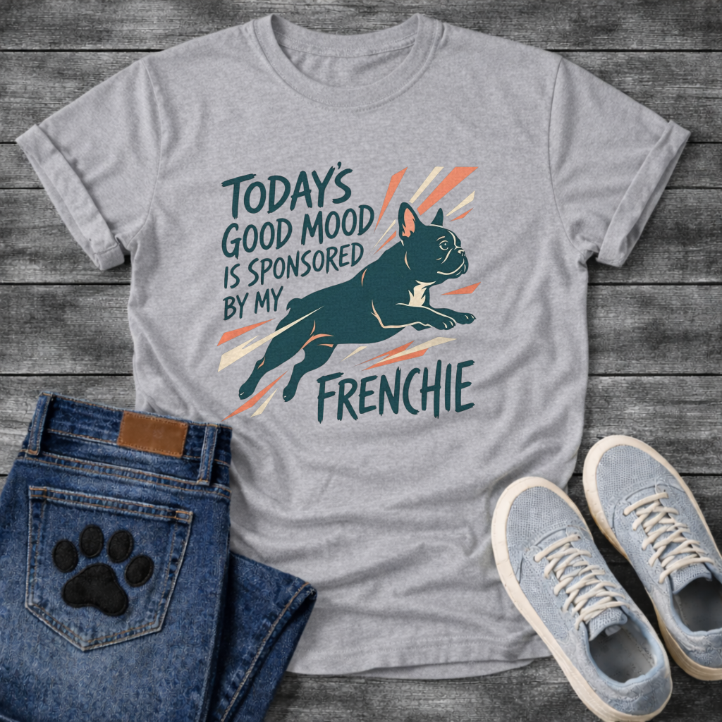 Today's Good Mood Sponsored By My Frenchie leaping graphic t-shirt funny French Bulldog shirt