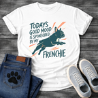 Today's Good Mood Sponsored By My Frenchie leaping graphic t-shirt funny French Bulldog shirt