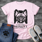 French Bulldog I Am The Moment Frenchie Glamour funny dog shirt graphic tee