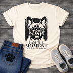 French Bulldog I Am The Moment Frenchie Glamour funny dog shirt graphic tee