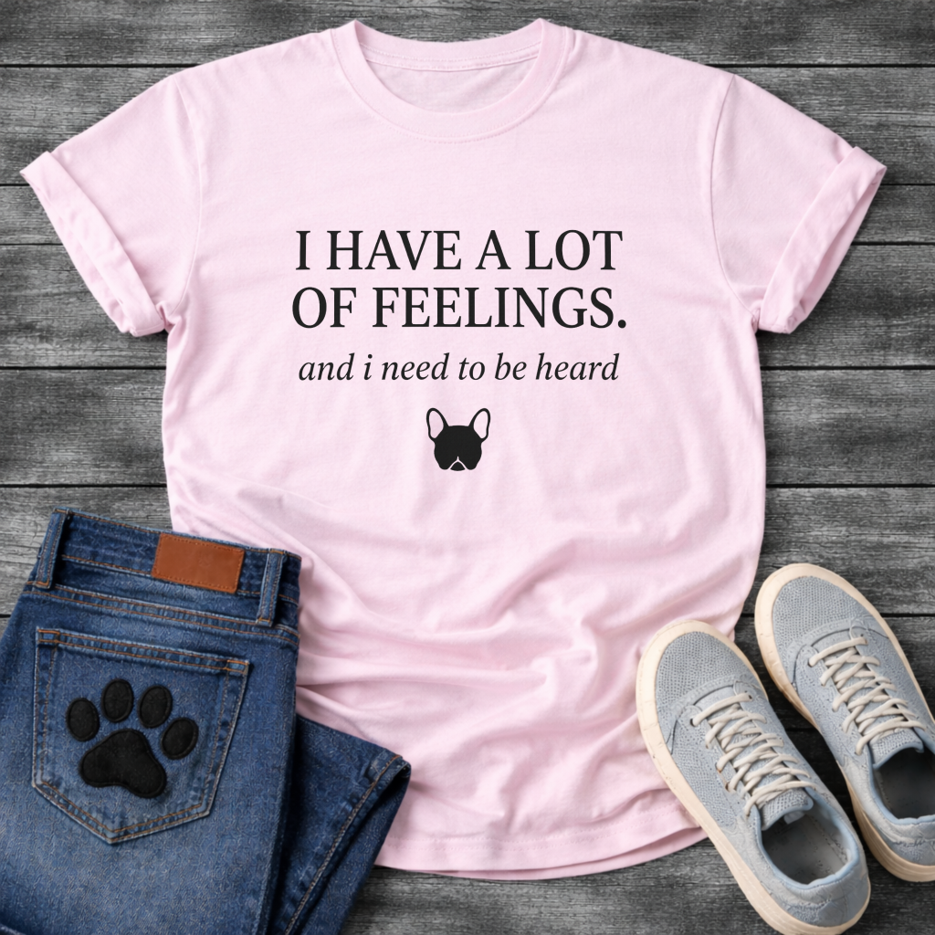I Have A Lot Of Feelings French Bulldog graphic t-shirt black text on sand