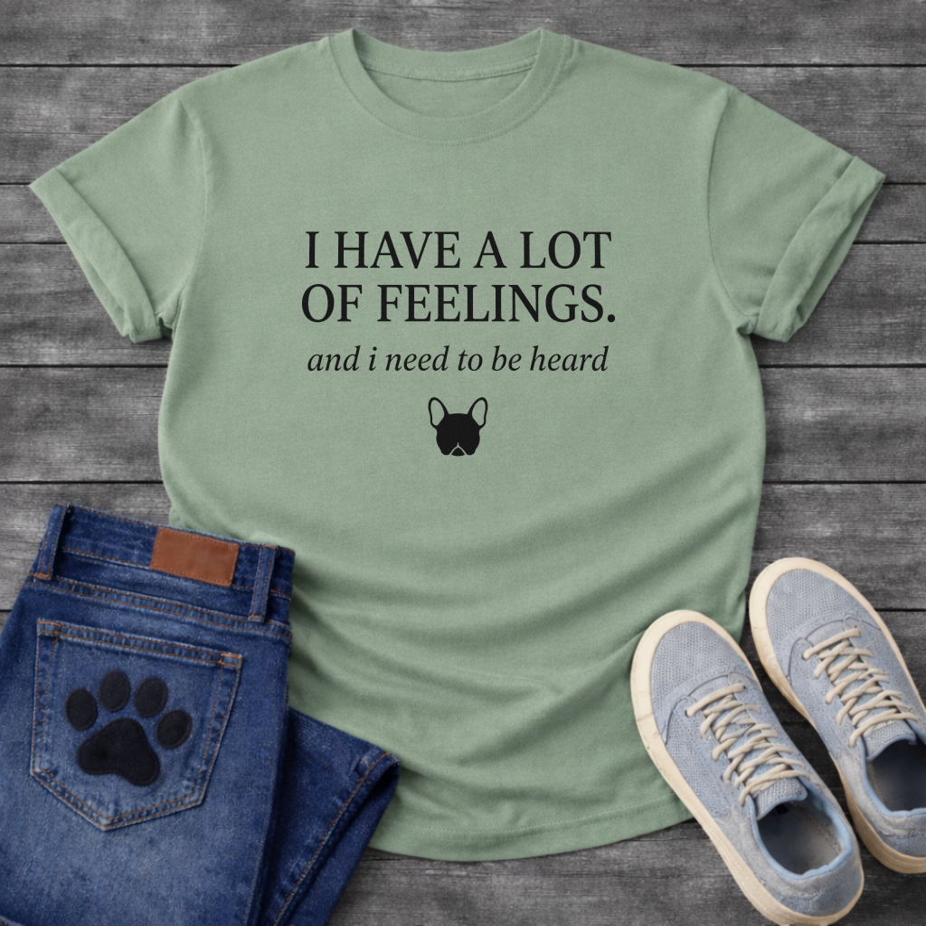 I Have A Lot Of Feelings French Bulldog graphic t-shirt black text on sand