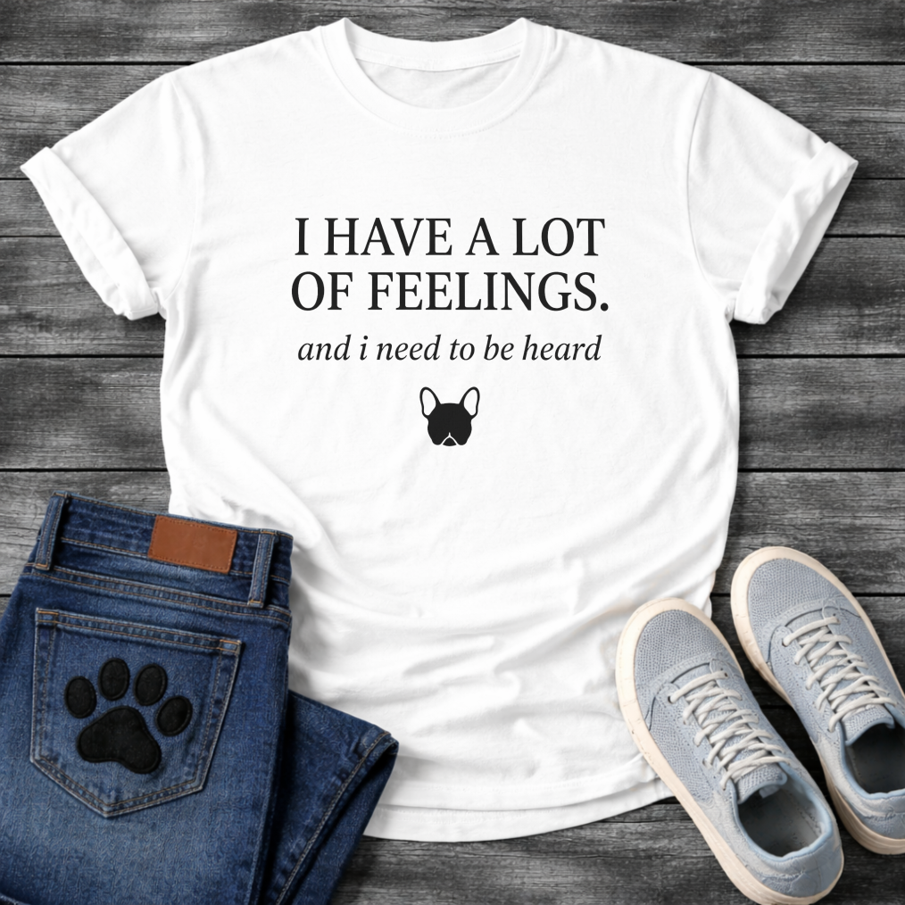 I Have A Lot Of Feelings French Bulldog graphic t-shirt black text on sand