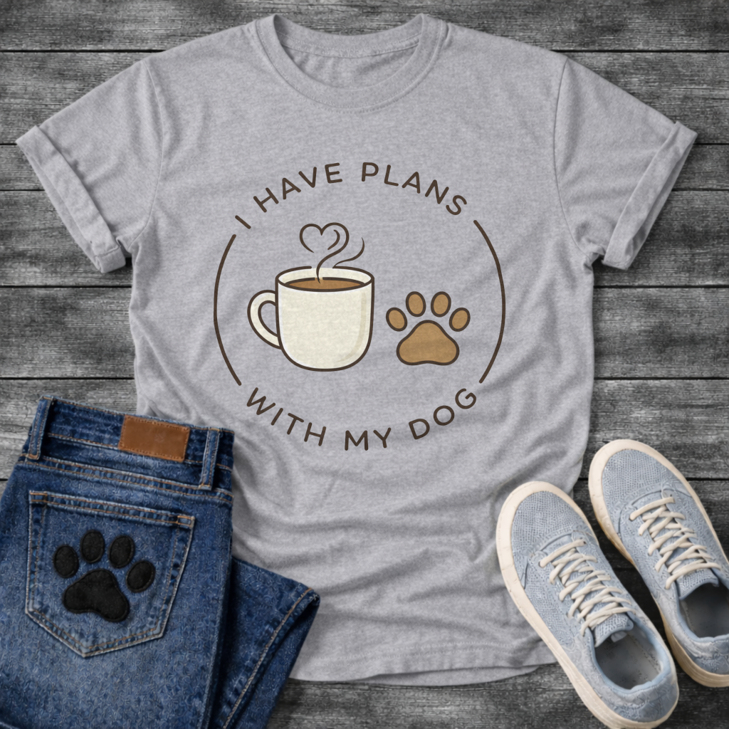 
I have plans with my dogs shirt with coffee and paw print design
