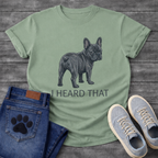 
I Heard That funny dog shirt white French Bulldog blue brindle pet lover tee