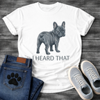 
I Heard That funny dog shirt white French Bulldog blue brindle pet lover tee